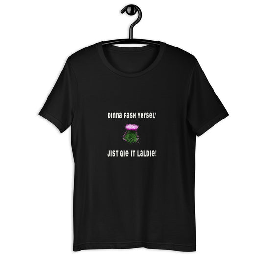 "Dinna Fash Yersel'!" T - Shirt - The T-Shirt Emporium