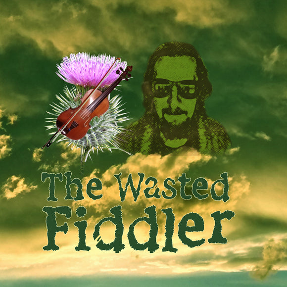 Wasted Fiddler