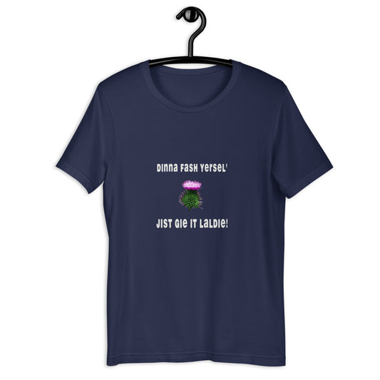"Dinna Fash Yersel'!"   T - Shirt - The T-Shirt Emporium