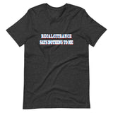 Recalcitrance Says Nothing T-Shirt - Joddy MacWingnut's T - Shirt Shoppe