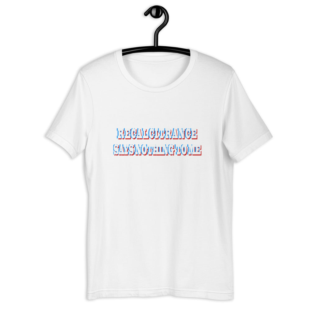 Recalcitrance Says Nothing T-Shirt - Joddy MacWingnut's T - Shirt Shoppe